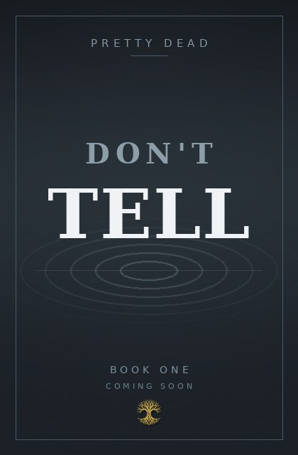 Don't Tell, Book One of Pretty Dead